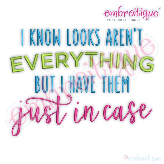 I know looks aren't everything but i have them just in case funny Embroitque digital Machine embroidery design