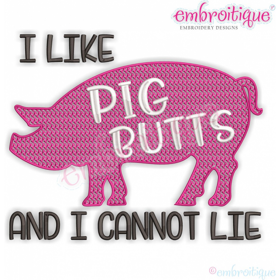 I Like Pig Butts And I Cannot Lie - Fathers Day Dad Funny Smoker Grilling - Machine Embroidery Design