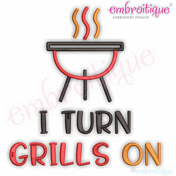 I turn Grills on Funny Machine Embroidery Design
