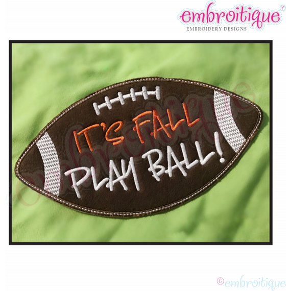 It's Fall Play Ball Football Applique - Embroitique Machine EMbroidery Design