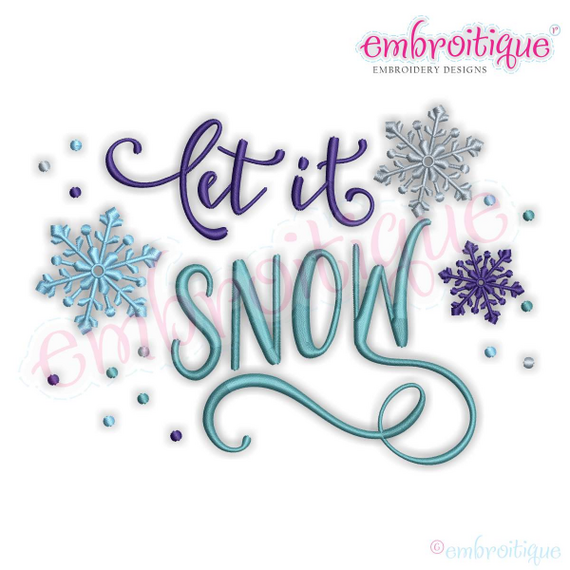 Let It Snow - Snowflakes - Winter Christmas Holiday Design - Machine Embroidery File