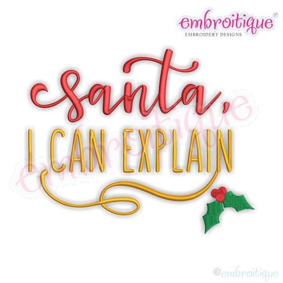 Santa, I can explain Funny Christmas Holiday Machine embroidery design