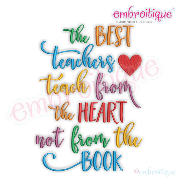 The Best Teachers Teach from the Heart, not from the book - machine embroidery design