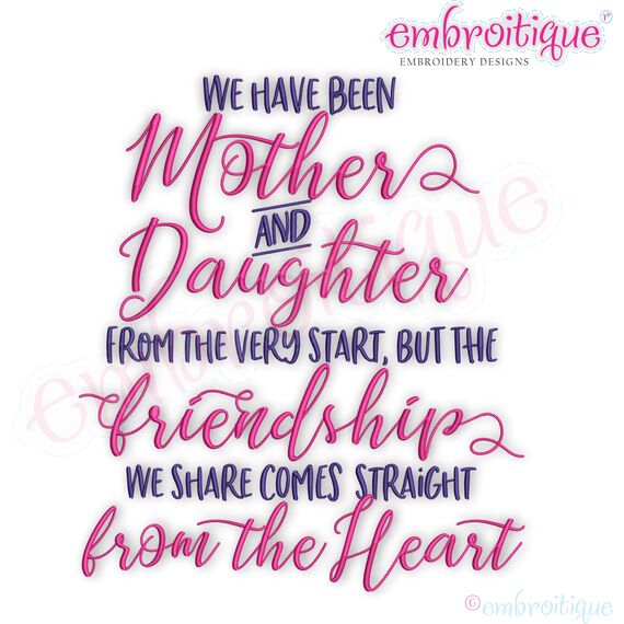 We have Been Mother Daughter from the Start Friendship Straight from the Heart Mother's Day Instant Download Machine Embroidery Design