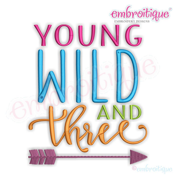 Young Wild And THREE - boy or girl third birthday - Machine Embroidery File