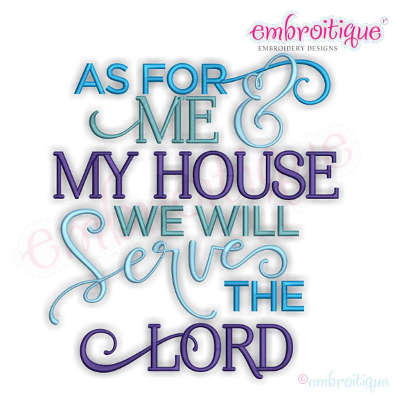 As For Me & My House, We Will Serve the Lord - Inspirational Easter - Machine Emboidery Design