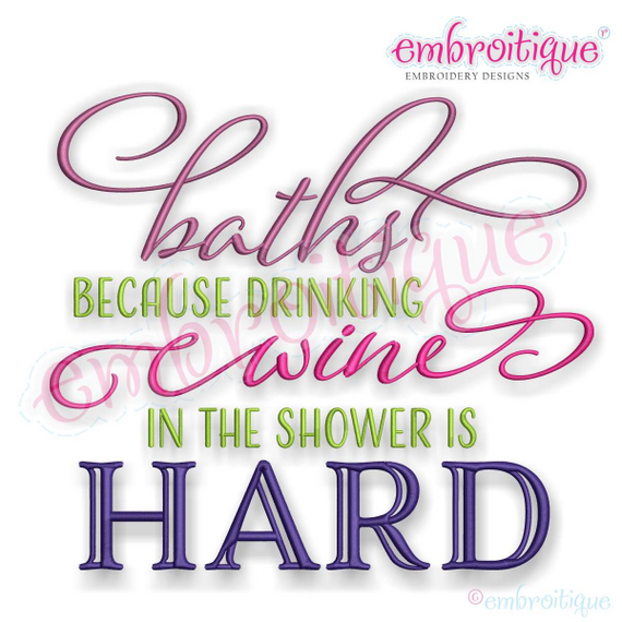 Baths Because Drinking in the Shower is Hard  -  Embroitique Machine Embroidery design