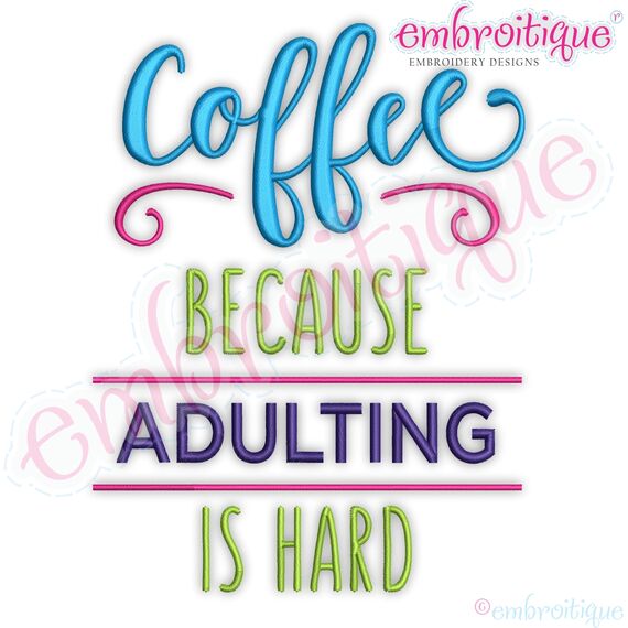 Coffee Because Adulting is Hard
