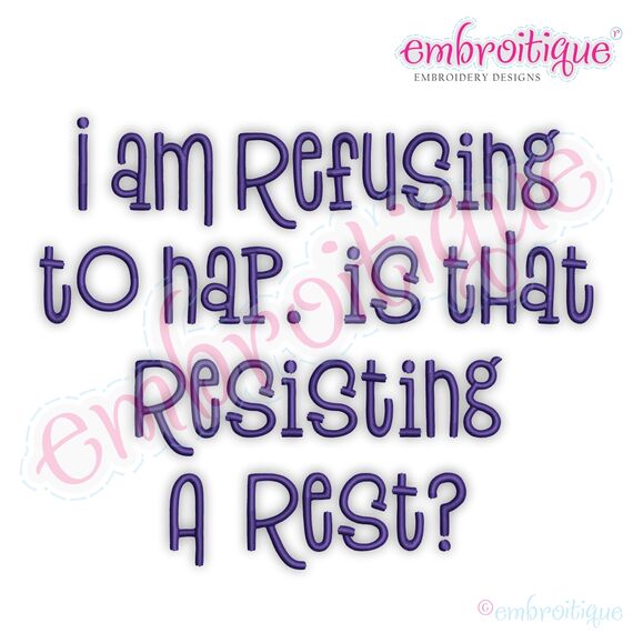 I Am Refusing To Nap Is That Resisting A Rest?