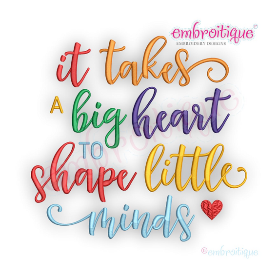 It Takes a Big Heart to Shape Little Minds 2 - Teacher Appreciation - Embroitique Machine Embroidery File