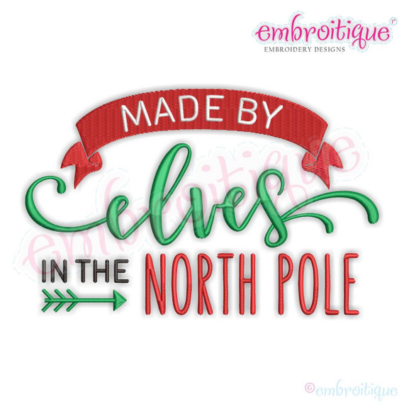 Made By Elves in the North Pole-   Christmas  Santa  Holiday - Machine Embroidery File