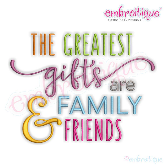 The Greatest Gifts Are Family & Friends - Holiday Design - Machine Embroidery File