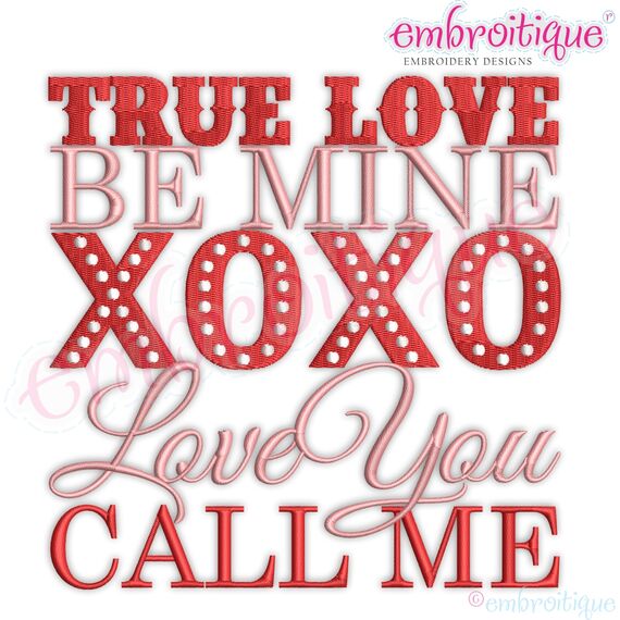 True Love Be Mine XOXO Love you Call Me Valentine's Day Embroitique machine embroidery desogn