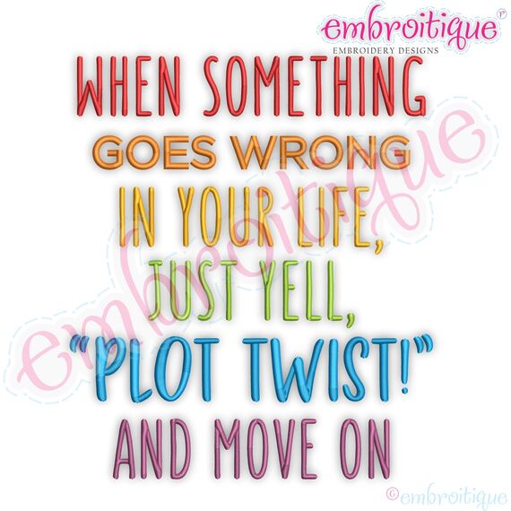 When Something Goes Wrong In Your Life, Just Yell, "Plot Twist!" And Move On - Funny