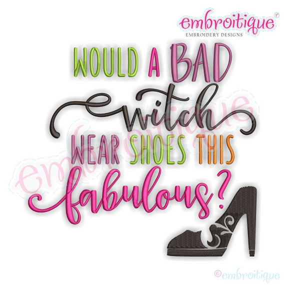 Would a bad witch wear shoes this fabulous