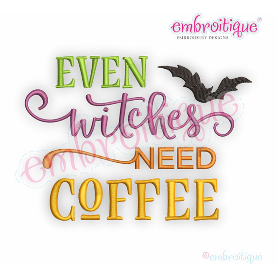 Even Witches Need Coffee - Fall Halloween Witch  - Machine Embroidery Design