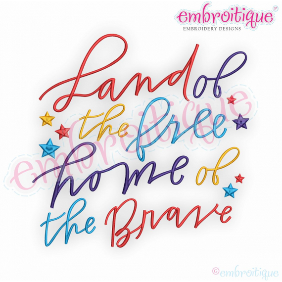Land of the Free Home of The Brave  with Stars - Embroitique Machine Embroidery Design