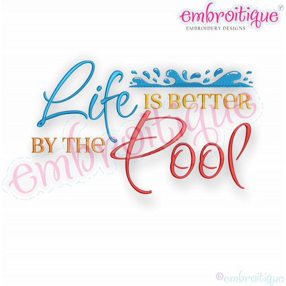 Life Is Better By The Pool - Fun Summer - Embroitique Machine Embroidery Design