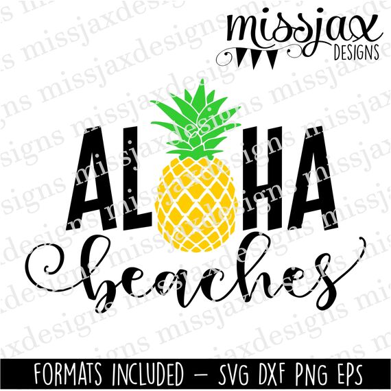 Aloha Beaches with pineapple funny summer vacation Silhouette Circuit Printable Cut file