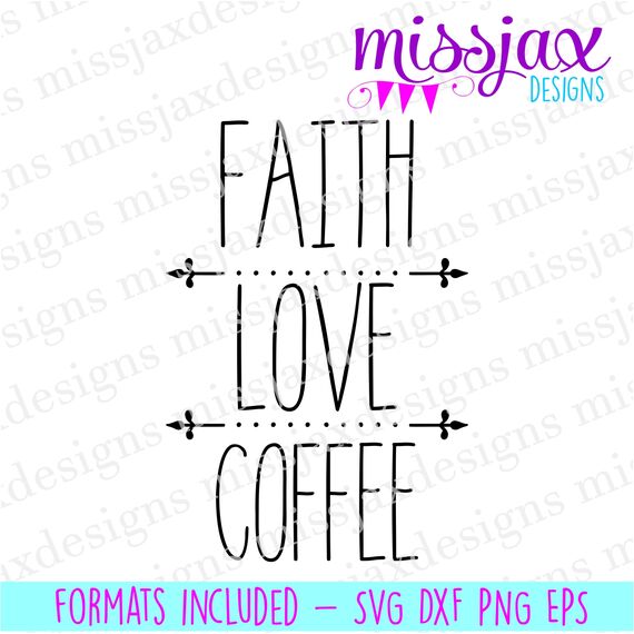 Faith Love Coffee Rae Dunn Inspired SVG Silhouette Circuit Vector Printable Cut File