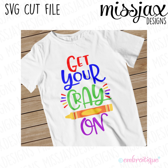 Get Your Cray On - adorable back to school - SVG file