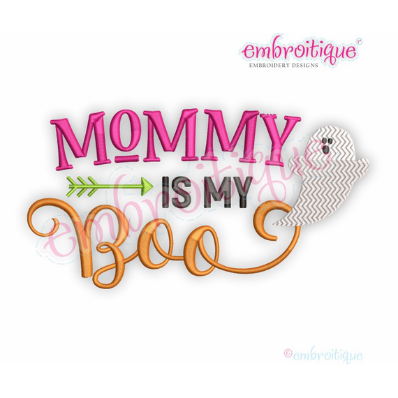 Mommy is my Boo- Fall Halloween Cutie  -  Machine Embroidery Design
