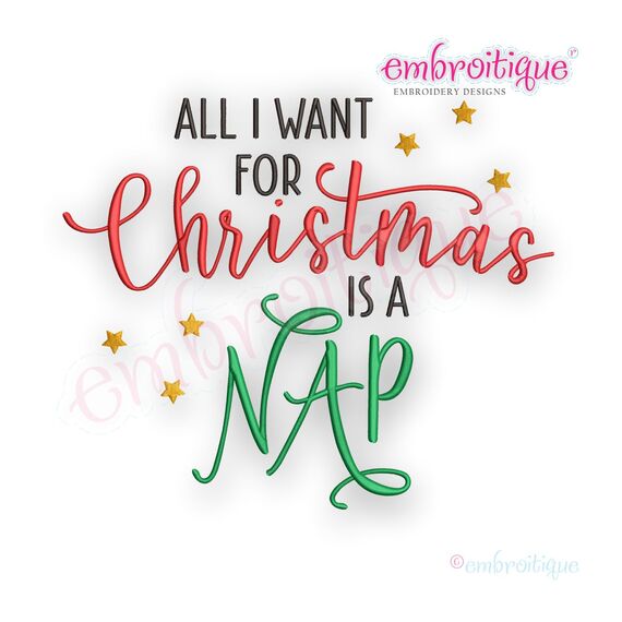 All I Want for Christmas Is A Nap  - Holiday - Machine Embroidery Design