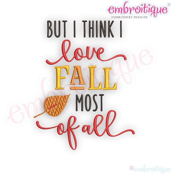 But I Think I Love Fall Most Of All  - Autumn - Embroitique Machine Embroidery Design