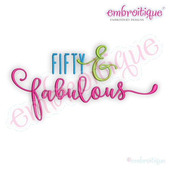 Fifty and Fabulous Birthday Machine Embroidery Design