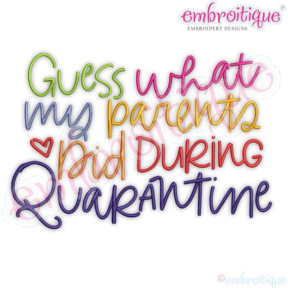 Guess what my Parents Did During Quarantine COVID Corona Funny Embroitique Machine Embroidery Design