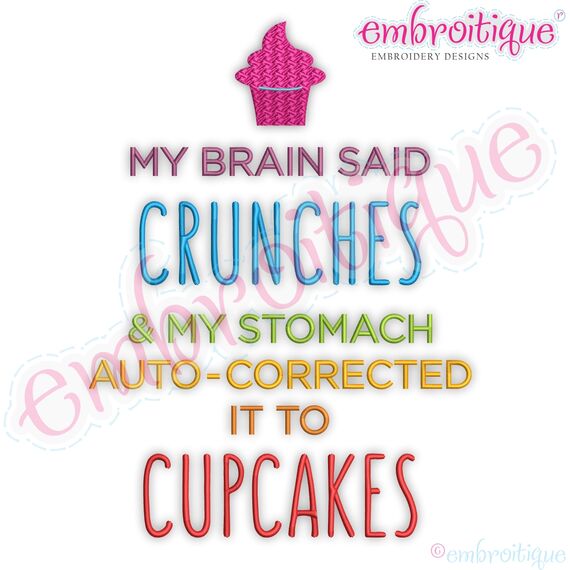 My Brain Said Crunches and My Stomach Autocorrected It To Cupcakes