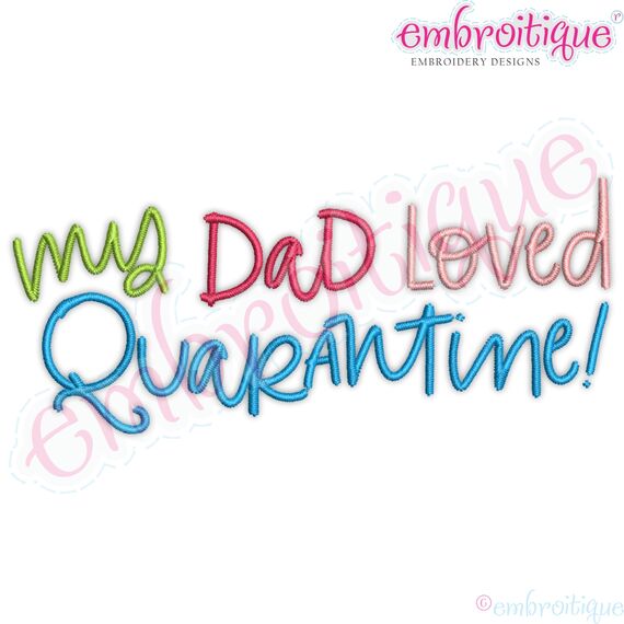 My Dad Loved Quarantine Covid -19 Corona Virus Baby Embroitique Machine Embroidery Design