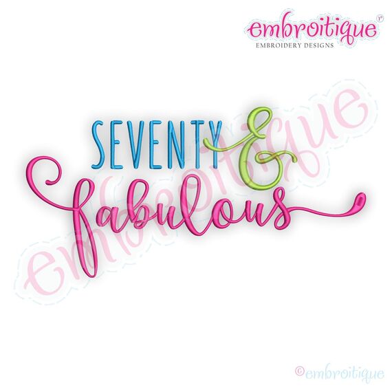 Seventy and Fabulous Birthday Celebration Machine Embroidery Design
