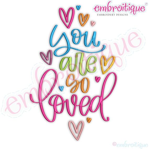 You are so loved with heart Calligraphy Hand Lettered Machine Embroidery Design