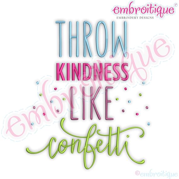 Throw Kindness Like Confetti BEST