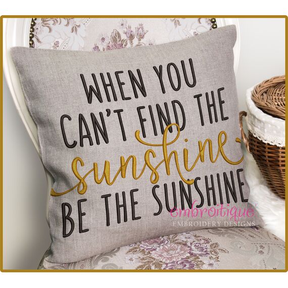 When You Can't Find The Sunshine Be The Sunshine