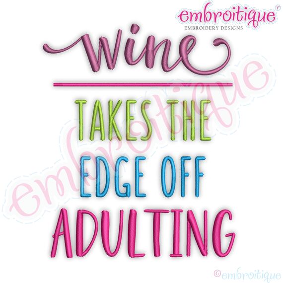 Wine Takes The Edge Off Adulting