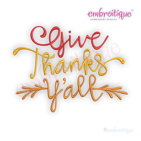 Give Thanks Y'all -   Machine Embroidery Design