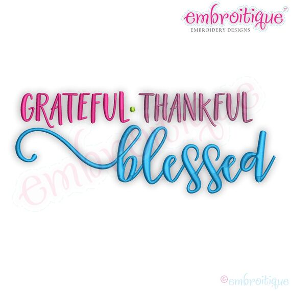Grateful Thankful Blessed Script - Embroitque Machine Embroidery Design