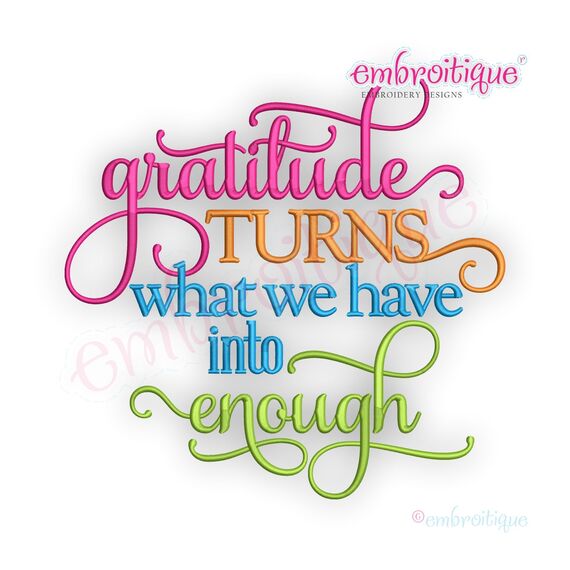 Gratitude Turns What We Have Into Enough Script - Embroitque Machine Embroidery Design