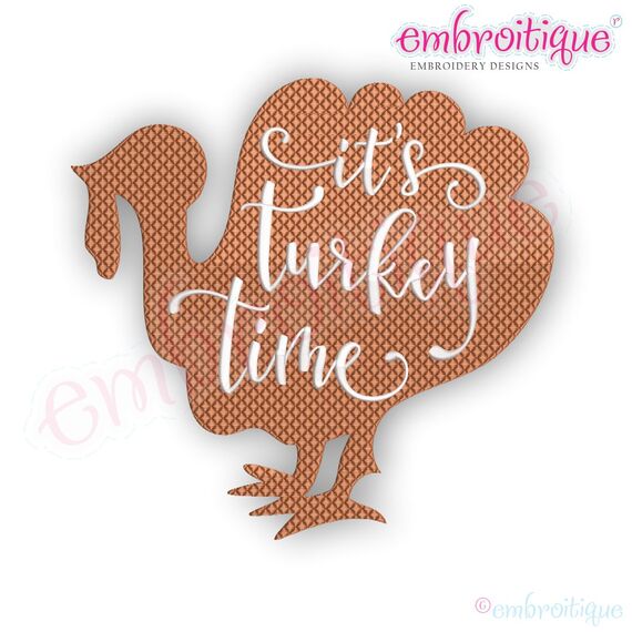 It's Turkey Time - Fill Stitch Thanksgiving -  Embroitque Machine Embroidery Design