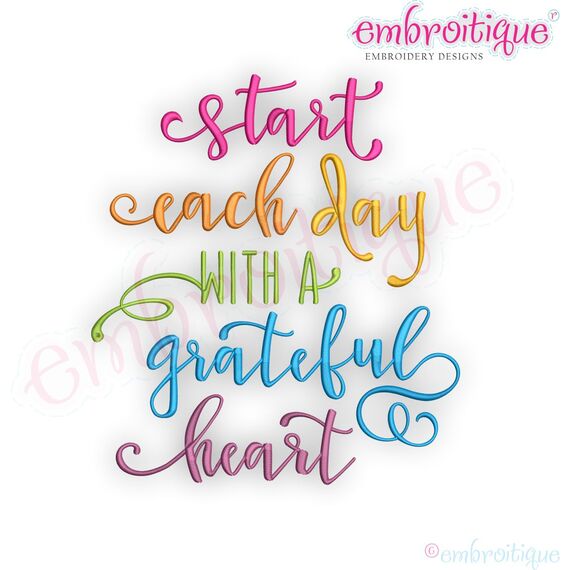 Start Each Day With A Grateful Heart - Machine Embroidery Design