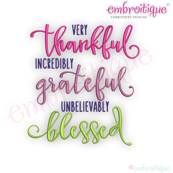 Very Thankful Incredibly Grateful Unbelievably Blessed - Embroitque Machine Embroidery Design
