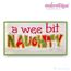 A Wee Bit Naughty - Raw Edge and Satin Stitch