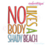 Nobody Likes a Shady Beach - Fun Summertime Beach Spring Break -Machine Embroidery Design