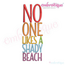 No One  Likes a Shady Beach  - Fun Summertime Beach Spring Break -3 Versions  -Machine Embroidery Design