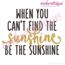 When You Can't Find The Sunshine Be The Sunshine, 2 image
