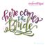 Here Comes the Bride Calligraphy Script  Wedding Embroidery Design