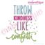 Throw Kindness Like Confetti BEST